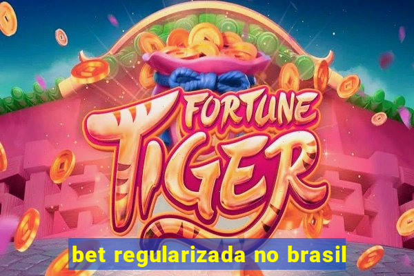 bet regularizada no brasil